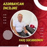 Faiq Sücəddinov | Azərbaycan inciləri #4
