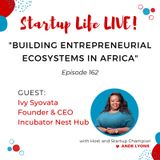 EP 162 Building Entrepreneurial Ecosystems in Africa