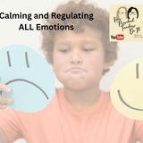 396- Calming and Regulating ALL Emotions with Cynthia and Alison