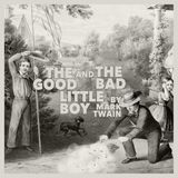 The Good and the Bad Little Boy by Mark Twain