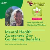 Episode 82 - Mental Health Awareness Day - Benefits of Gardening