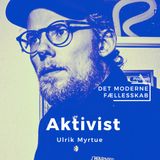 Aktivisme der skaber meningsfuldt fællesskab - Ulrik Myrtue