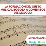 La formación del gusto musical Bogotá a comienzos del siglo XX