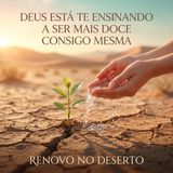 Deus Está Te Ensinando a Ser Mais Doce Consigo Mesma: O Fim da Autocrítica Feroz