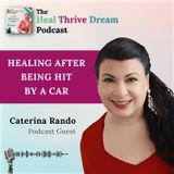 EP181: Podcast EP181: Caterina’s Story of Healing After Being Hit By A Car