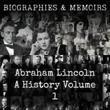 26 - Abraham Lincoln-  A History (Volume 1) by John Hay, John George Nicolay