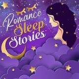 Episode 23: Extended Version- Extended Version 40 min to fall asleep-Romance Sleep Stories