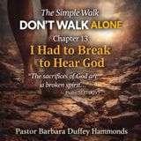 Chapter 13 - I Had to Break to Hear God
