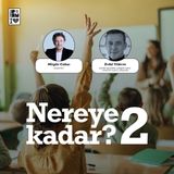 #19 Nitelikli Eğitim  -Eğitim Reformu Girişimi (ERG) Yönetim Kurulu Başkanı Erdal Yıldırım