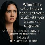 What if the voice in your head isn’t your truth—it’s your trauma in disguise?