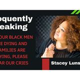 Eloquently Speaking Our Black Men Are Dying Prayer By Stacey Lunsford