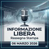 Rassegna stampa 6 Marzo 2026