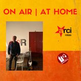 ON AIR | AT HOME - con Antonio Rigo Righetti