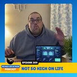Episode 309: Not So High On Life