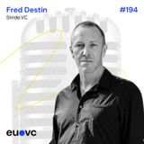 EUVC #194 Fred Destin, Stride.VC