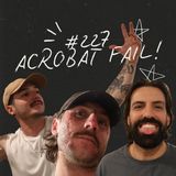 FireCast - ACROBAT FAIL! - #227