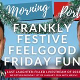 Frankly FESTIVE Feelgood Friday FUN on Good Morning Portugal!