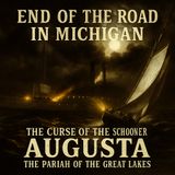 The Curse of the Schooner Augusta, The Pariah of the Great Lakes
