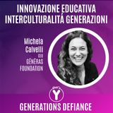 "Innovazione Educativa Interculturalità Generazioni" con Michela Calvelli GENERAS [Generations Defiance]