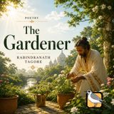 The Gardener - Full Audiobook (Rabindranath Tagore)