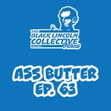 Ass Butter | The Black Lincoln Collective Podcast