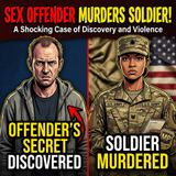 Sex offender murders soldier who discovered his dirty secret - True Crime News
