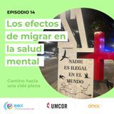 Episodio 14: Los efectos de migrar en la salud mental