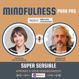 Super Sensible con Patricia Fernández - Hoy hablamos de Mindfulness con Nacho Luque -