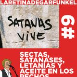 LARETINAx9_De sectas, satanases, letanías y aceite en los pechos