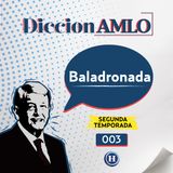Balandronada | DiccionAMLO: adjetivos para calificar a la oposición