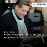 Editorial: Kassio Marques, o “tiro no escuro” de Bolsonaro no STF