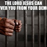 The Lord Jesus Can Deliver You From Your Demons