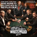 Same Shoes, Same Stars: WWE Numb to Anything New in Netflix Era