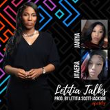 LETITIA TALKS, Hosted by Letitia Scott Jackson (Guests: Janiya and Ja'Aera)