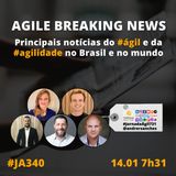 #JornadaAgil731 E340 #AgileBreakingNews - JORNAL ÁGIL