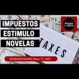 27. TAXES, ESTIMULO Y NOVELAS | DESMADRUGANDO Mayo 17, 2021