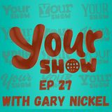 Your Show Ep 27 - Dufferin Ave Media Network | May 14, 2024