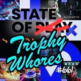 Trophy Whores 661 – The Show with Every Home Console