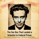The SEX Box That Landed a Scientist in Federal PRISON (The Orgone Accumulator - Wilhelm Reich Case)