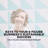 Keys to your 6-figure business’s sustainable success