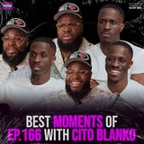 BEST MOMENTS of Ep. 166 with Cito Blanko