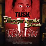 Ep.17: 'TUSK' Review!  #WalrusYES