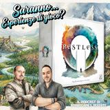 Ep 17 - Saranno...Esperienze di gioco? Restless