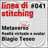 Ep. 41 - Metaverso - Realtà virtuale e avatar con Biagio Teseo