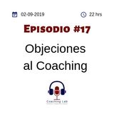Episodio #017 - "Objeciones al Coaching"