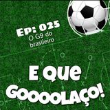 EQG - #25 - O G9 do Brasileiro