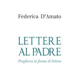Federica D'Amato "Lettere al Padre"