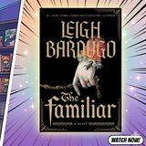 Book Spotlight! The Familiar by Leigh Bardugo