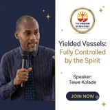 YIELDED VESSELS: FULLY CONTROLLED BY THE SPIRIT