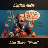 Alan Watts- "Virtue"
